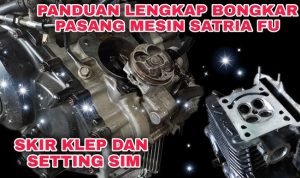 Rahasia Mesin Motor Satria Fyu 4 Klep Terkuak